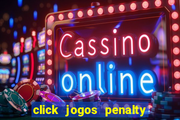 click jogos penalty fever brasil